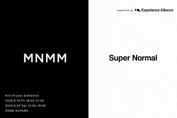 2026/06/19-20 MNMM × Super Normal Knit Project Exhibition supported by Experience Alliance. 開催が決定